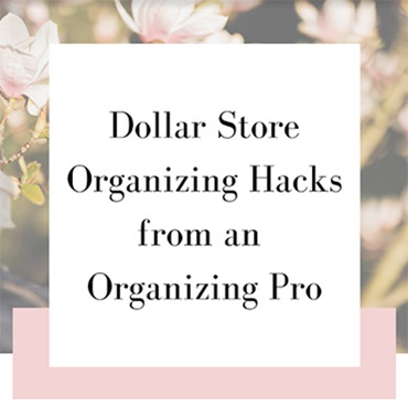 Dollar Store Organizing Hacks